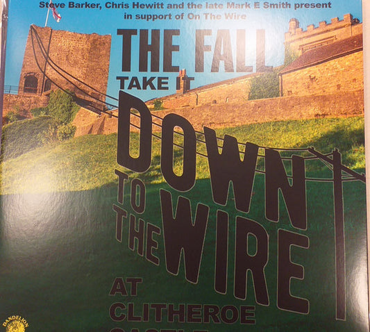 The Fall - Take It Down To The Wire At Clitheroe Castle (LP, Album)