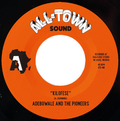 Adebowale And The Pioneers - Kilofese / Unnecessary Visitor (7", Single)