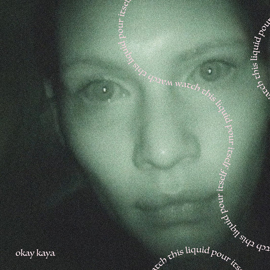 Okay Kaya - Watch This Liquid Pour Itself (LP, Album, Ltd, Cok)