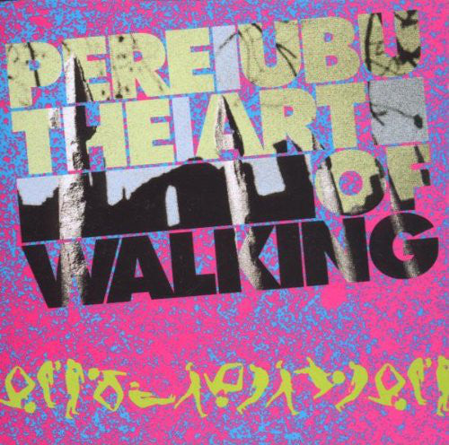 Pere Ubu - The Art Of Walking (LP, Album, RE)