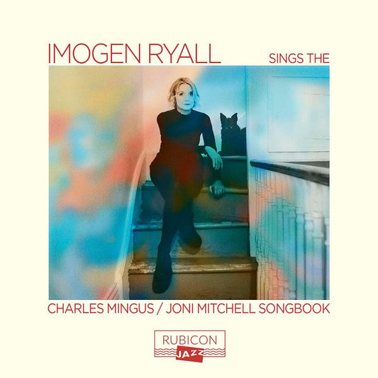 Imogen Ryall - Sings The Charles Mingus / Joni Mitchell Songbook (CD)