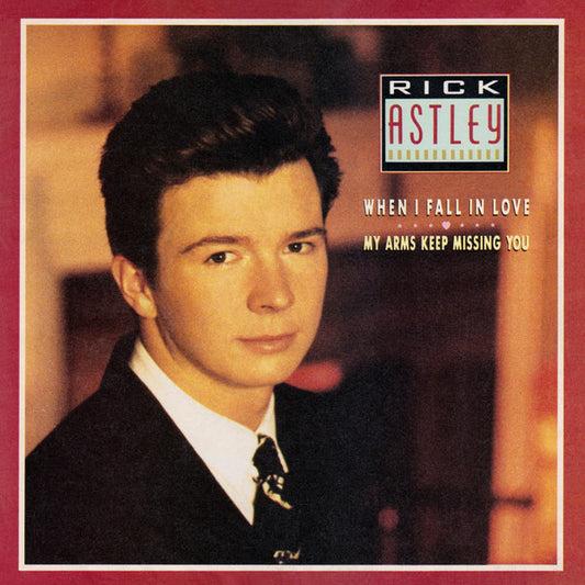 Rick Astley - When I Fall In Love / My Arms Keep Missing You (7", Single, Pap)