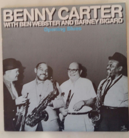 Benny Carter With Ben Webster & Barney Bigard - Opening Blues (LP, Album, RE, RM)