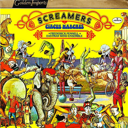 Frederick Fennell - Eastman Wind Ensemble - Screamers - Circus Marches (LP, Album, RE)