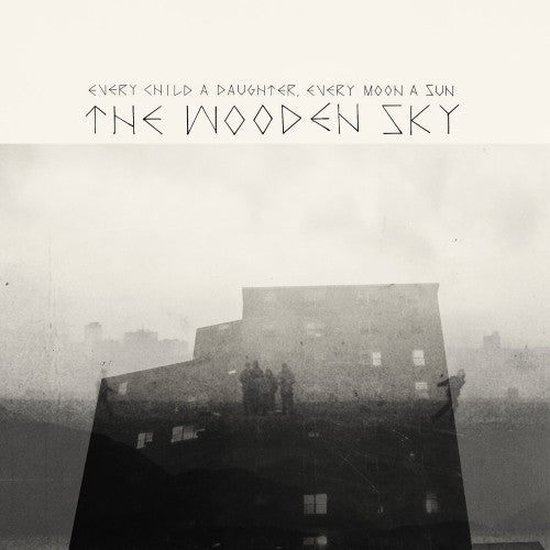 The Wooden Sky - Every Child A Daughter, Every Moon A Sun (CD, Album, Dig)