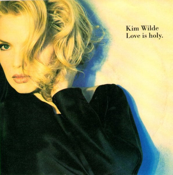 Kim Wilde - Love Is Holy (7", Single, Pap)
