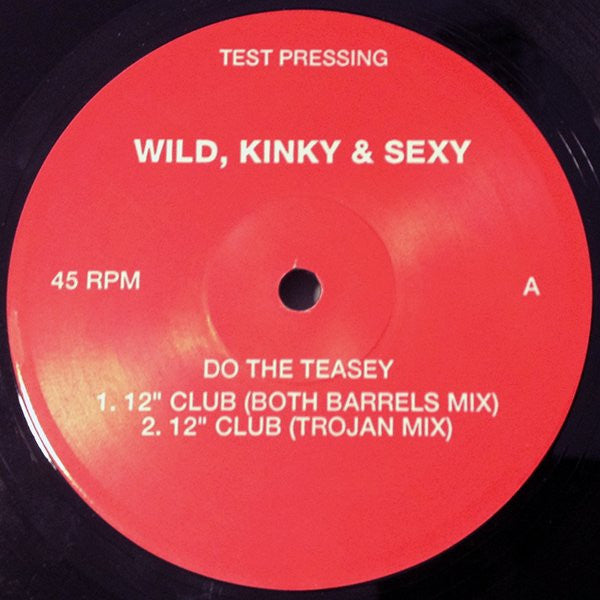 Wild Kinky And Sexy - Do The Teasey (12", TP)