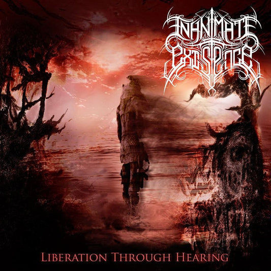 Inanimate Existence - Liberation Through Hearing (CD, Album)
