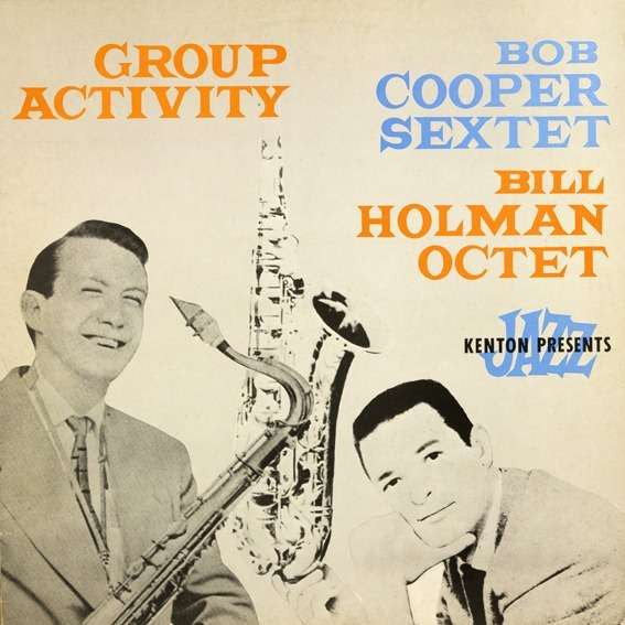Bob Cooper Sextet* / Bill Holman Octet - Group Activity (LP, Comp)