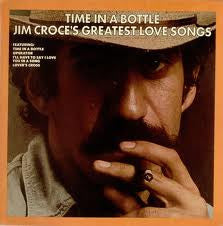 Jim Croce - Time In A Bottle Jim Croce's Greatest Love Songs (LP, Comp)