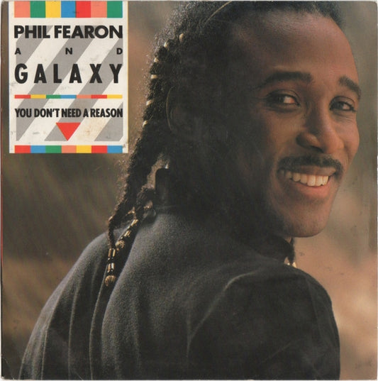 Phil Fearon And Galaxy* - You Don't Need A Reason (7")