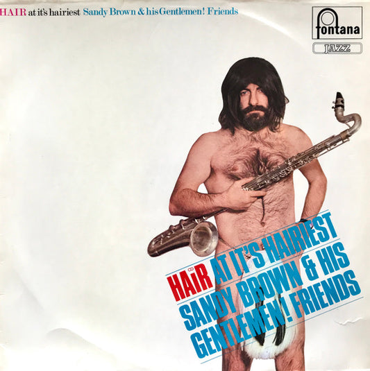 Sandy Brown And His Gentlemen Friends* - "Hair" - At It's Hairiest (LP, Album)