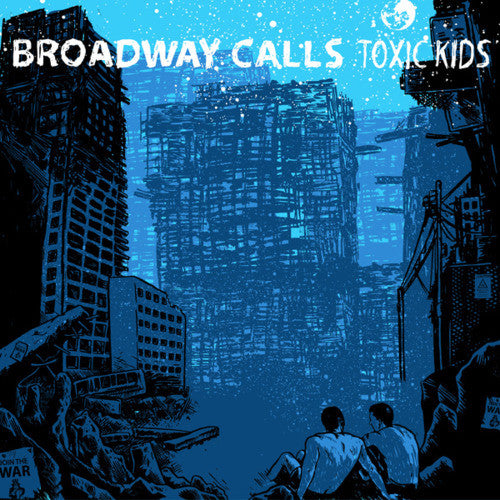 Broadway Calls - Toxic Kids (12", Ltd, Blu)
