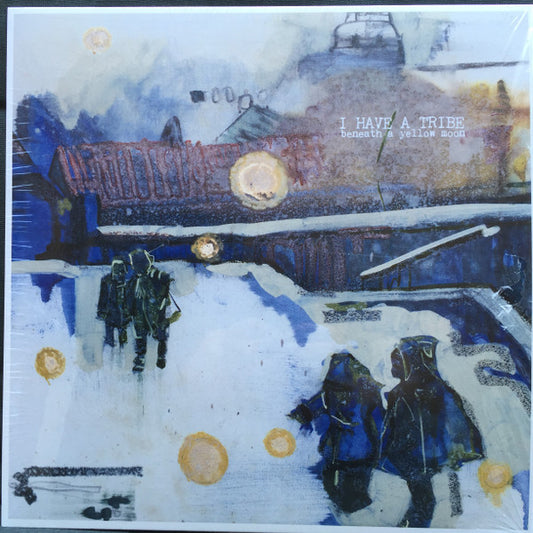 I Have A Tribe - Beneath A Yellow Moon (LP, Album)