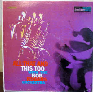 The Bob Rogers Orchestra - All That And This Too (LP)