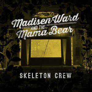 Madisen Ward And The Mama Bear - Skeleton Crew (LP, Album)