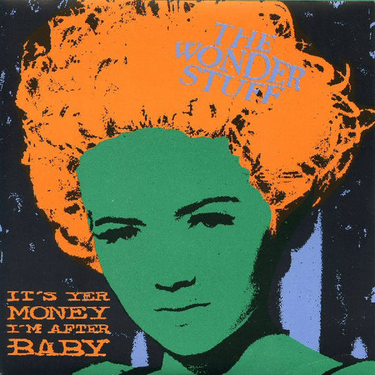 The Wonder Stuff - It's Yer Money I'm After, Baby (7", Single)
