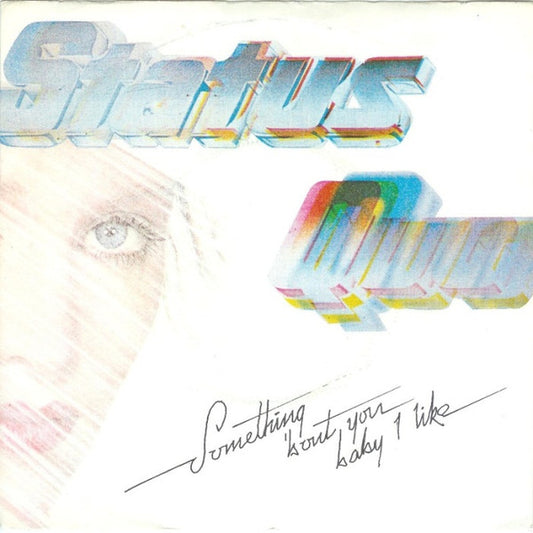 Status Quo - Something 'Bout You Baby I Like (7", Single, Ful)