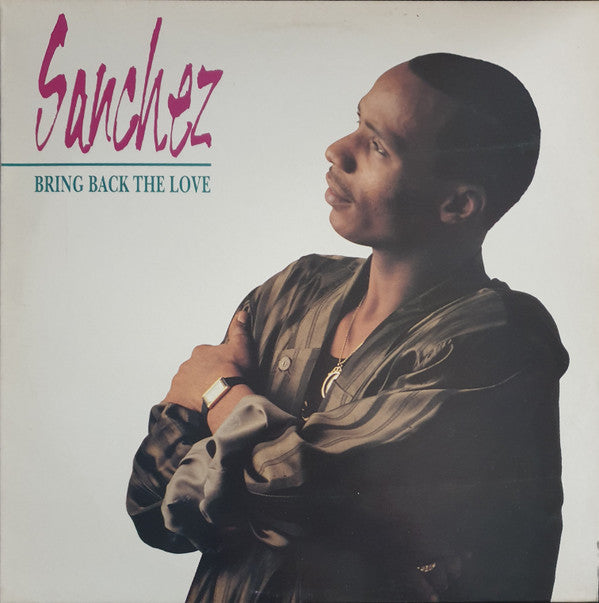 Sanchez - Bring Back The Love (LP, Album)