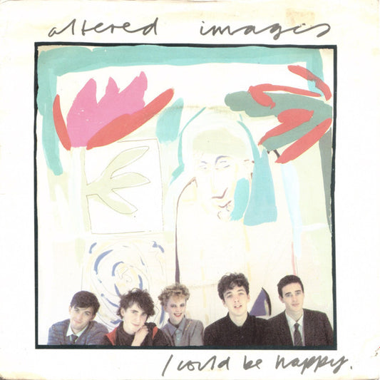 Altered Images - I Could Be Happy (7", Single, Cya)