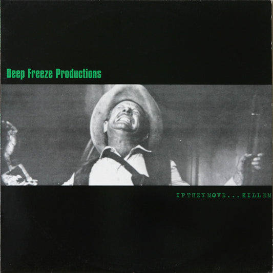 Deep Freeze Productions - If They Move Kill Em (LP)