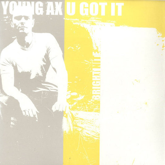 Young Ax - U Got It / Bright Nite (12")