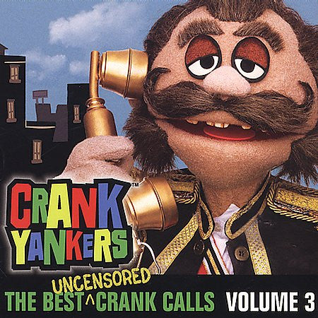 Various - Crank Yankers: The Best Uncensored Crank Calls Volume 3 (CD, Album)