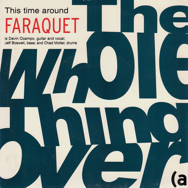 Faraquet - The Whole Thing Over / Call It Sane (7", Single)