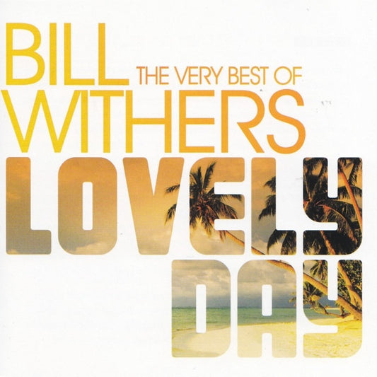 Bill Withers - Lovely Day: The Very Best Of Bill Withers (CD, Comp)
