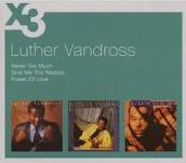 Luther Vandross - X3 - Never Too Much / Give Me The Reason / Power Of Love (3xCD, Comp, RM + Box)