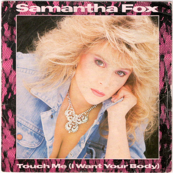 Samantha Fox - Touch Me (I Want Your Body) (7", Single, EMI)