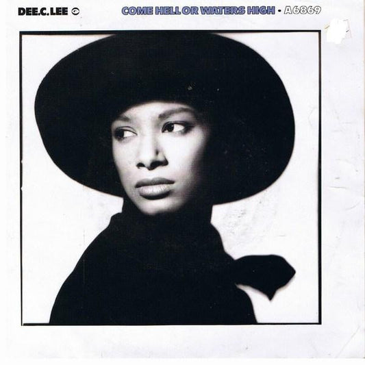 Dee.C.Lee* - Come Hell Or Waters High (7", Single)