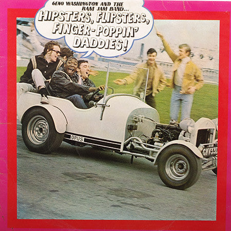 Geno Washington And The Ram Jam Band* - Hipsters, Flipsters, Finger-Poppin' Daddies! (LP, Album, Mono)