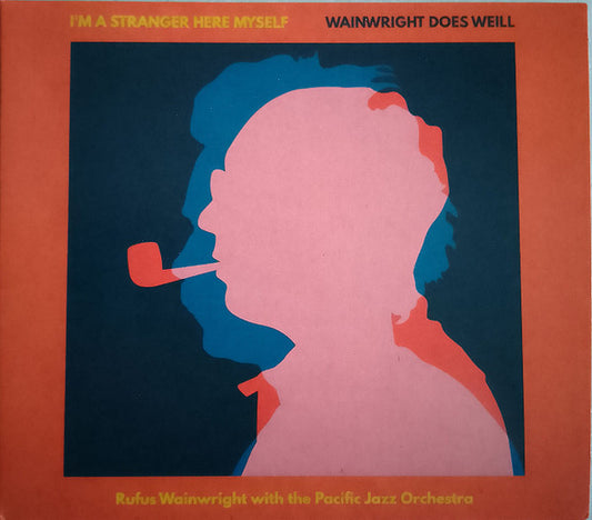 Rufus Wainwright With The Pacific Jazz Orchestra - I'm A Stranger Here Myself (Wainwright Does Weill) (CD, Album)