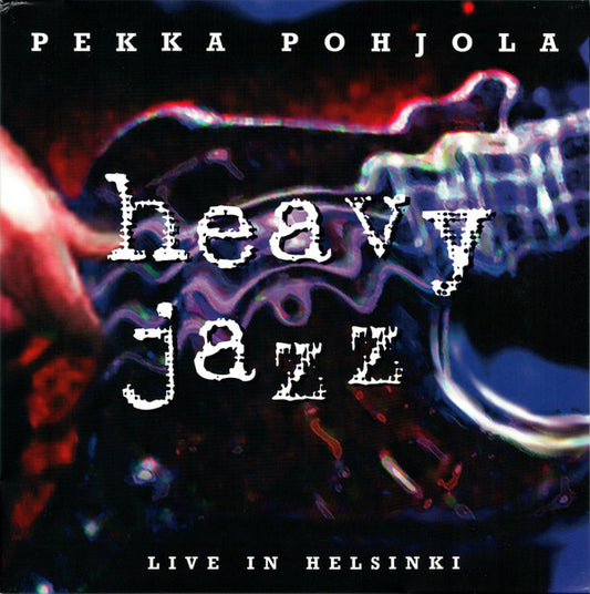 Pekka Pohjola - Heavy Jazz - Live In Helsinki (2xLP, Album, RE)