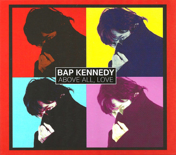Bap Kennedy - Above All, Love (CD, Album)