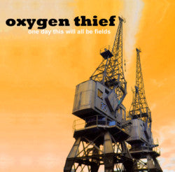 Oxygen Thief - One Day This Will All Be Fields (CD, EP)