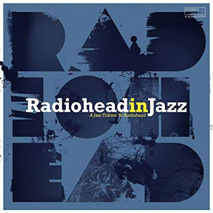 Various - Radiohead In Jazz (A Jazz Tribute To Radiohead) (LP, Comp)