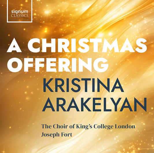 Kristina Arakelyan - The Choir Of King's College London*, Joseph Fort - A Christmas Offering (CD, Album)
