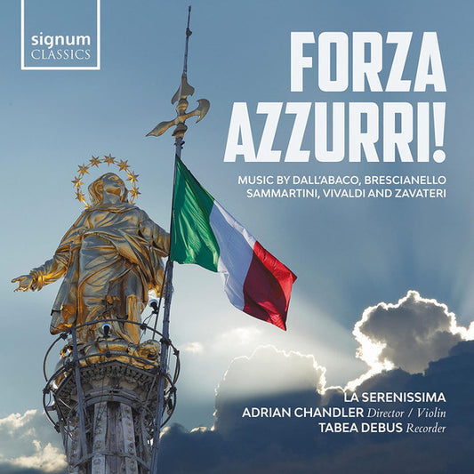 La Serenissima, Adrian Chandler, Tabea Debus . Music By Dall'Abaco*, Brescianello*, Sammartini*, Vivaldi* And Zavateri* - Forza Azzurri! (CD, Album)