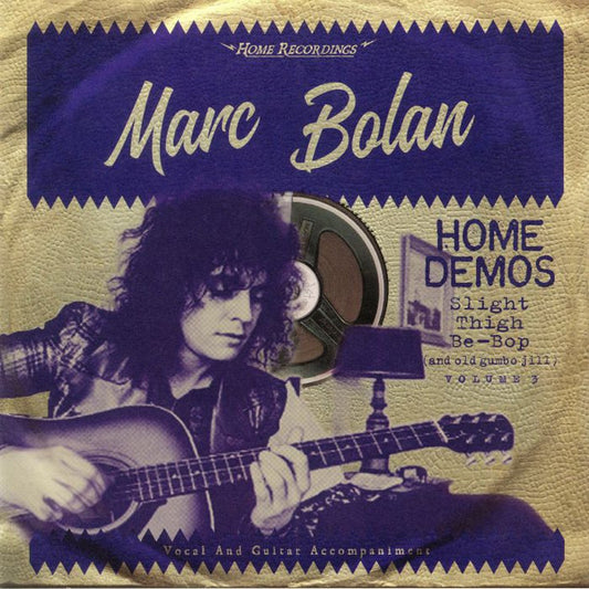 Marc Bolan - Home Demos Volume 3: Slight Thigh Be-Bop (And Old Gumbo Jill) (LP, Comp, Ltd)