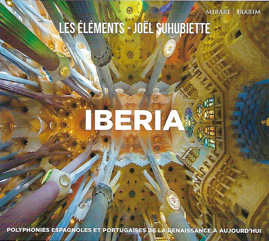 Les Éléments*, Joël Suhubiette - Iberia - Polyphonies Espagnoles Et Portugaises De La Renaissance À Aujourd'hui (CD, Album)