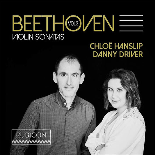 Beethoven*, Chloë Hanslip, Danny Driver - Violin Sonatas Vol. 3 (CD, Album)