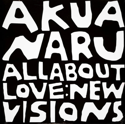 Akua Naru - All About Love: New Visions  (2xLP)