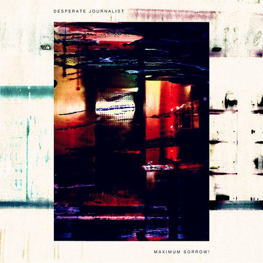 Desperate Journalist - Maximum Sorrow! (LP, Album)
