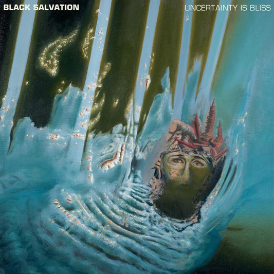 Black Salvation - Uncertainty Is Bliss (LP, Album)