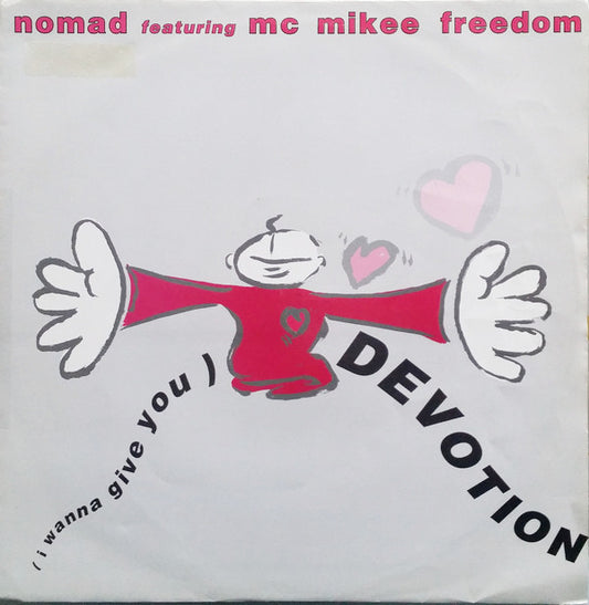 Nomad Featuring MC Mikee Freedom - (I Wanna Give You) Devotion (12")