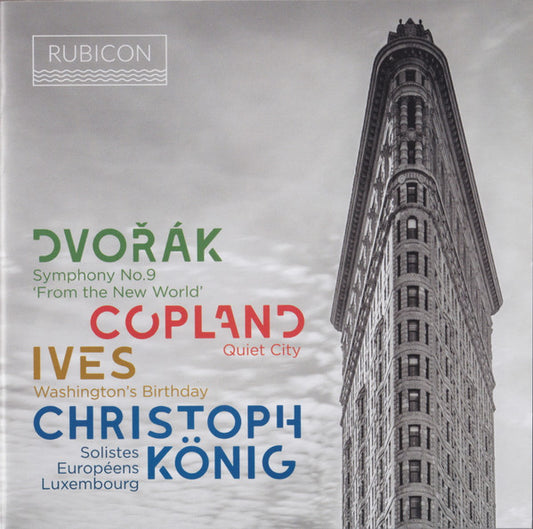 Dvořák* / Copland* / Ives* - Christoph König (2), Solistes Européens Luxembourg - Symphony No.9 'From The New World' / Quiet City / Washington's Birthday (CD, Album)