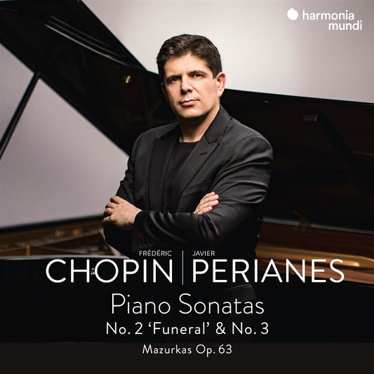 Frédéric Chopin, Javier Perianes - Piano Sonatas No. 2 'Funeral' & No. 3; Mazurkas Op. 63 (CD, Album)