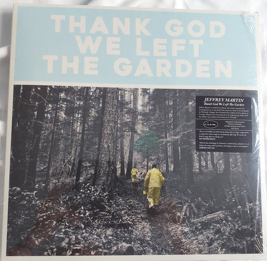Jeffrey Martin (3) - Thank God We Left The Garden (LP, Album)